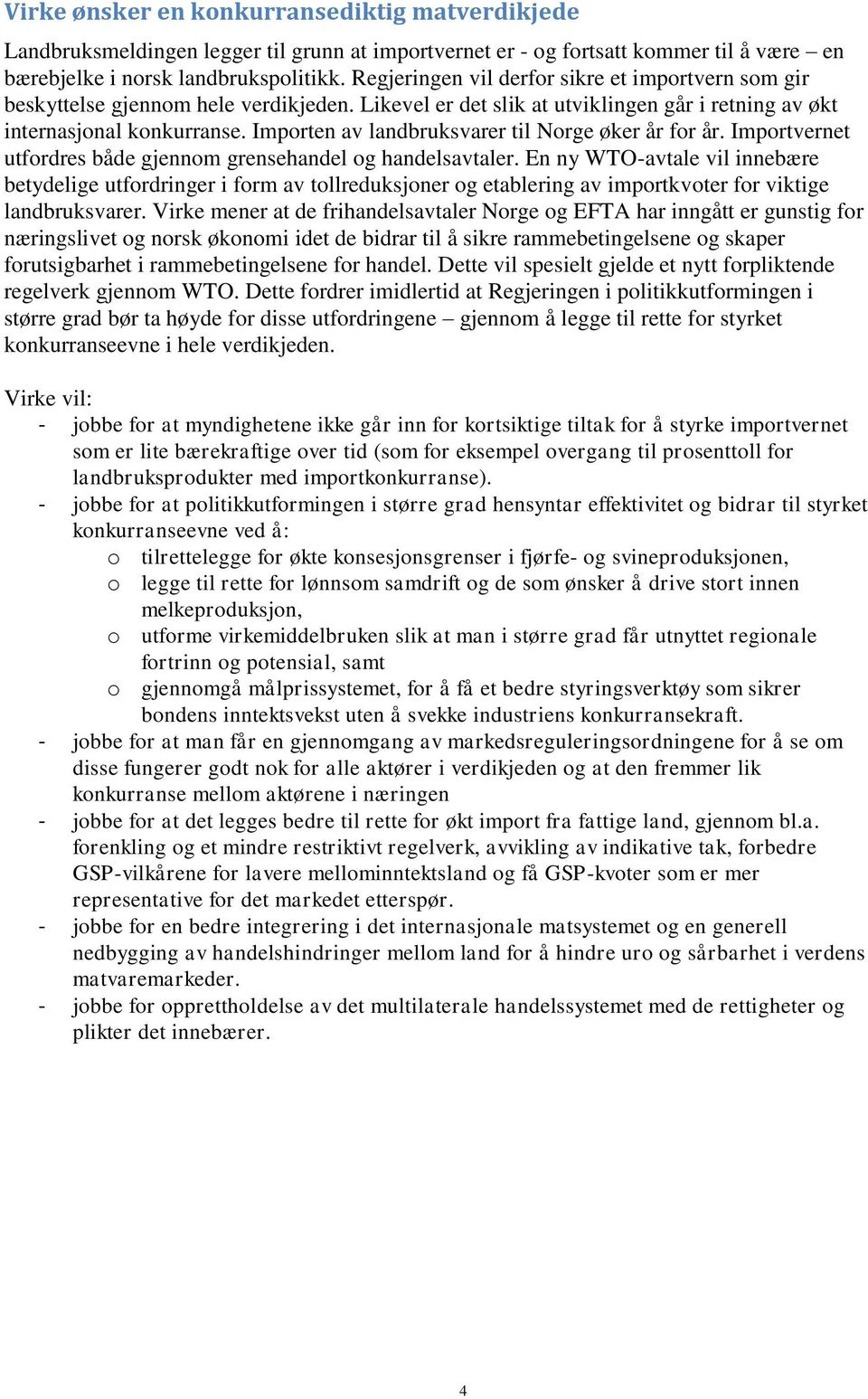 Importen av landbruksvarer til Norge øker år for år. Importvernet utfordres både gjennom grensehandel og handelsavtaler.