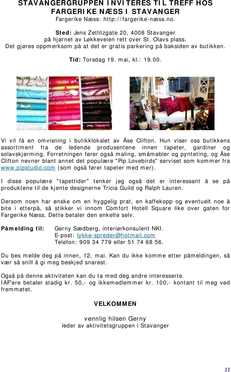 Hun viser oss butikkens assortiment fra de ledende produsentene innen tapeter, gardiner og solavskjerming.