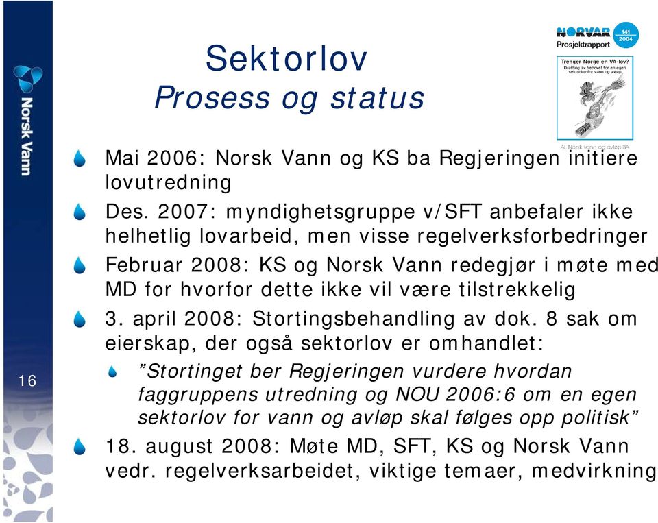 hvorfor dette ikke vil være tilstrekkelig 3. april 2008: Stortingsbehandling av dok.