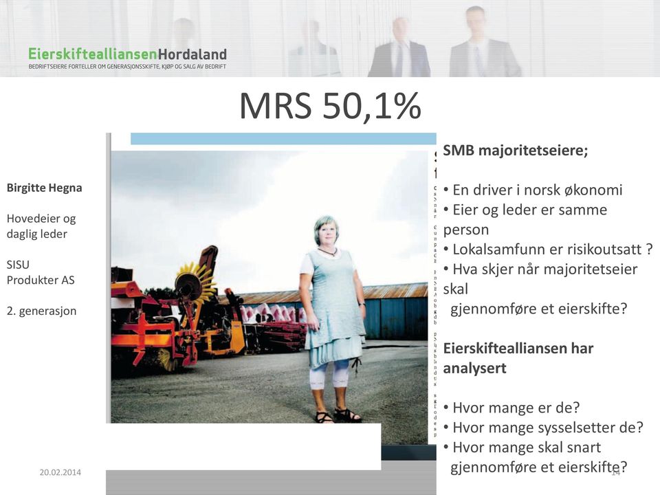 Hva skjer når majoritetseier skal gjennomføre et eierskifte?