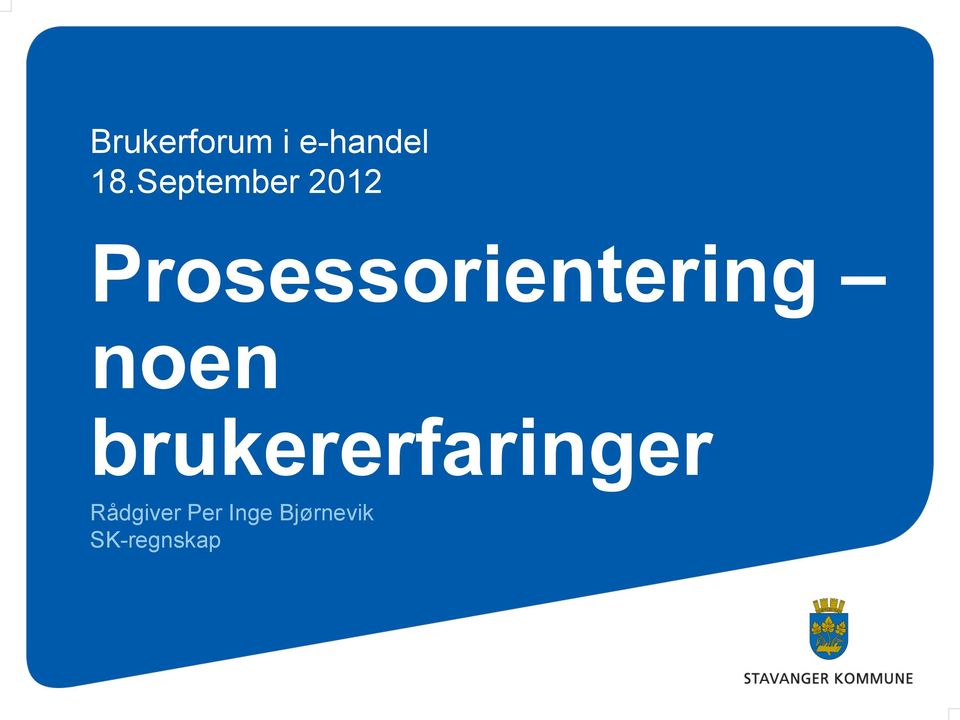 Prosessorientering noen