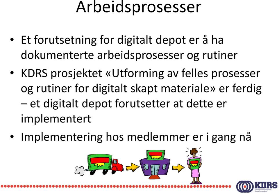 prosesser og rutiner for digitalt skapt materiale» er ferdig et digitalt