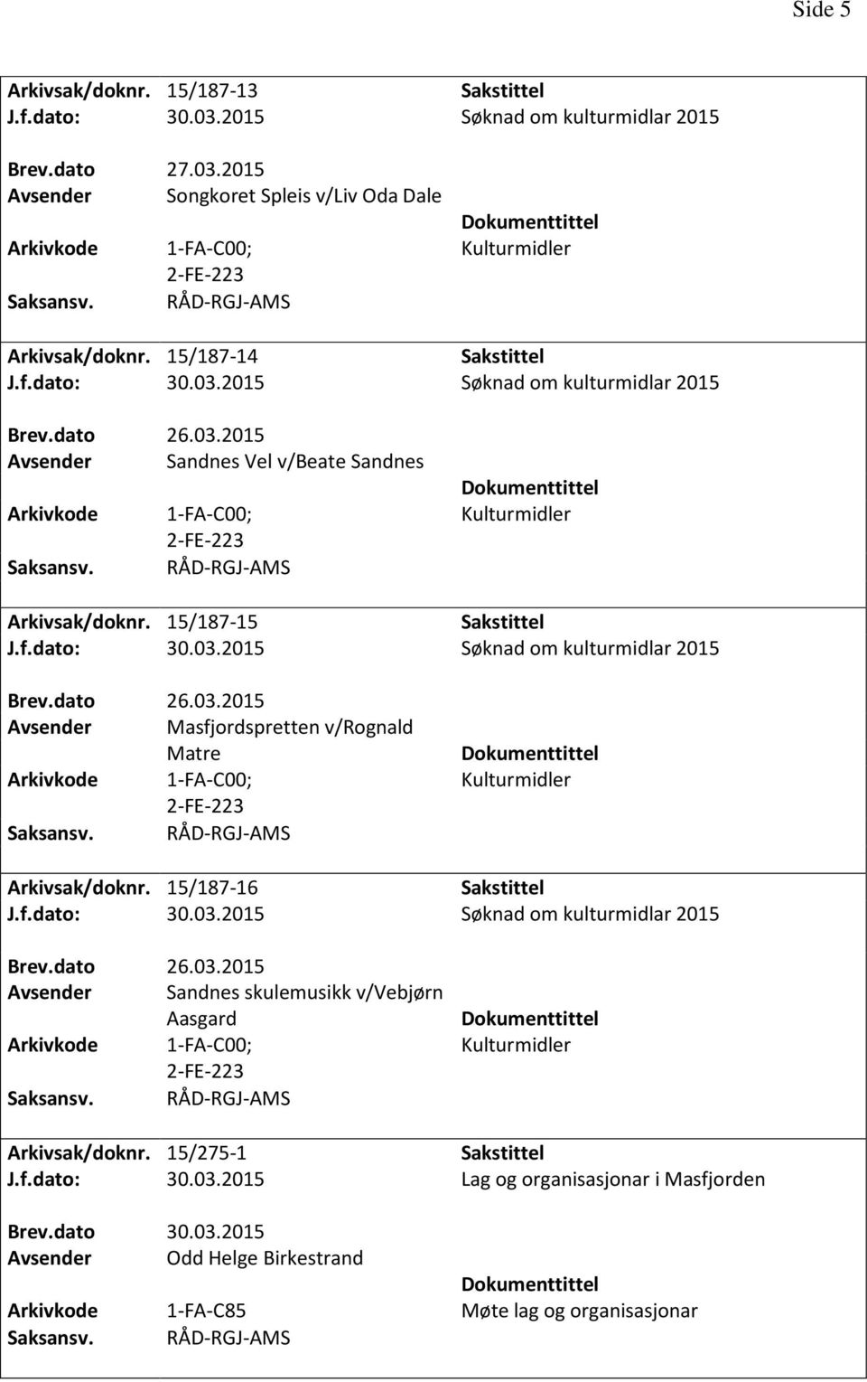 15/187-15 Avsender Masfjordspretten v/rognald Matre Arkivsak/doknr.