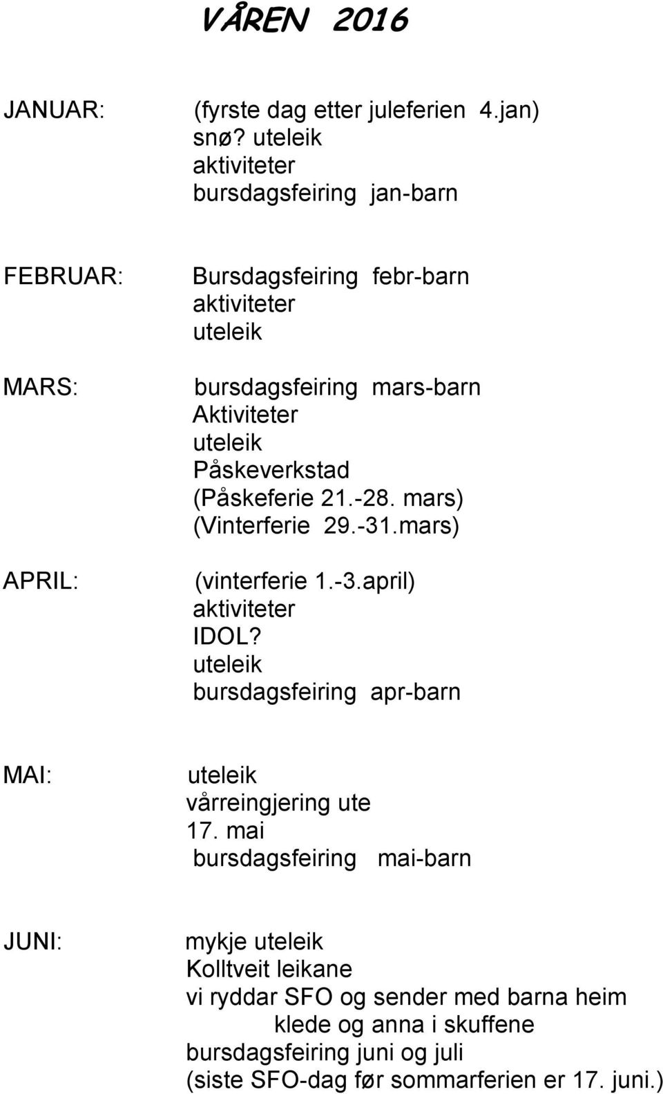 Påskeverkstad (Påskeferie 21.-28. mars) (Vinterferie 29.-31.mars) (vinterferie 1.-3.april) aktiviteter IDOL?
