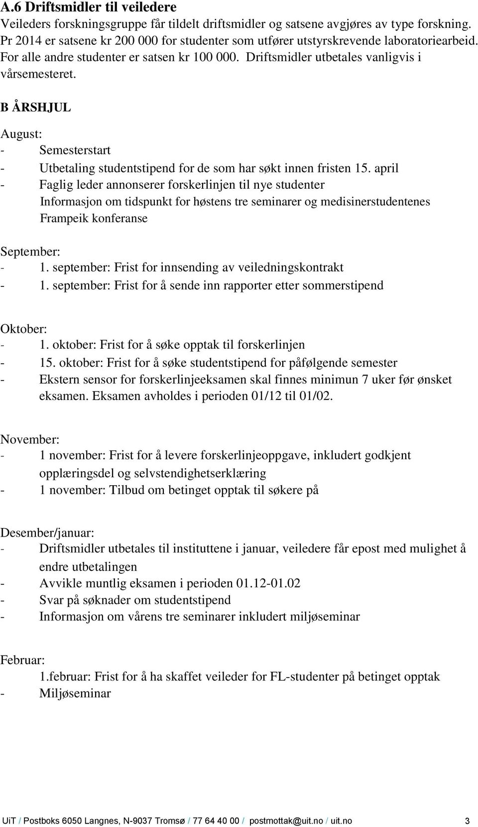 B ÅRSHJUL August: Semesterstart - Utbetaling studentstipend for de som har søkt innen fristen 15.