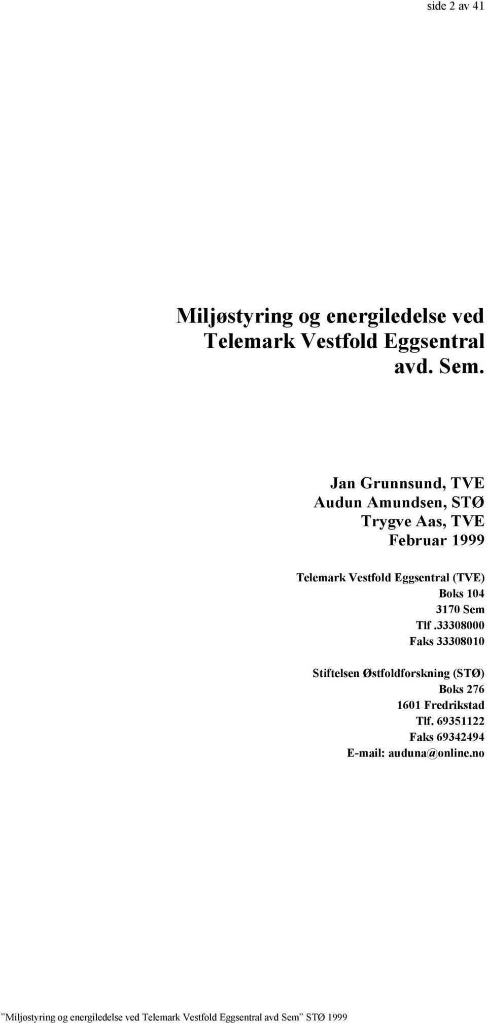 Eggsentral (TVE) Boks 104 3170 Sem Tlf.