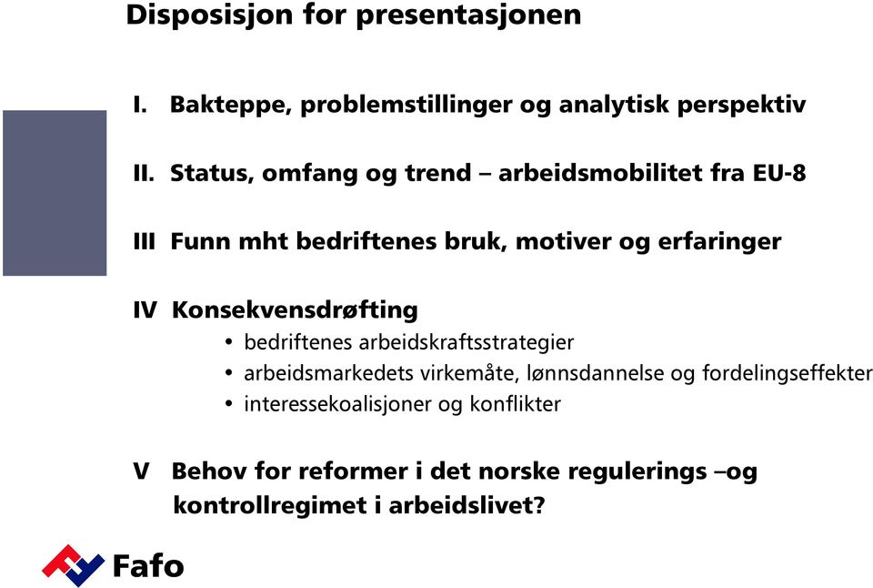 Konsekvensdrøfting bedriftenes arbeidskraftsstrategier arbeidsmarkedets virkemåte, lønnsdannelse og