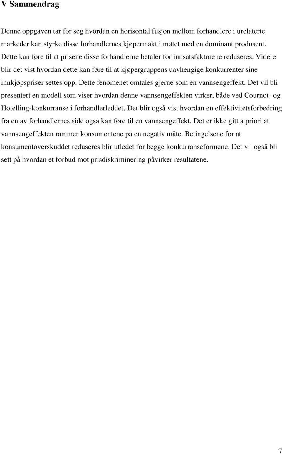 Dee fenoene oales gerne so en vannsengeffe. De vl bl presener en odell so vser hvordan denne vannsengeffeen vrer, både ved Courno- og Hoellng-onurranse forhandlerledde.