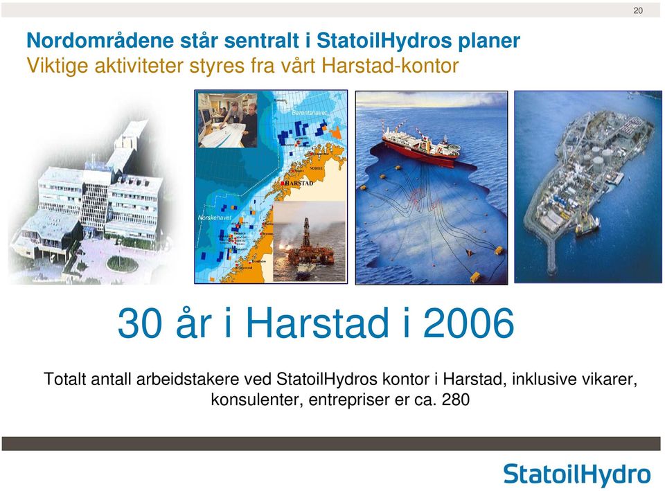 2006 Totalt antall arbeidstakere ved StatoilHydros kontor i
