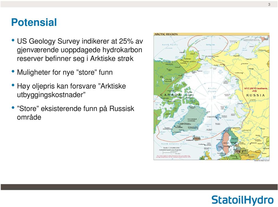 Muligheter for nye store funn Høy oljepris kan forsvare