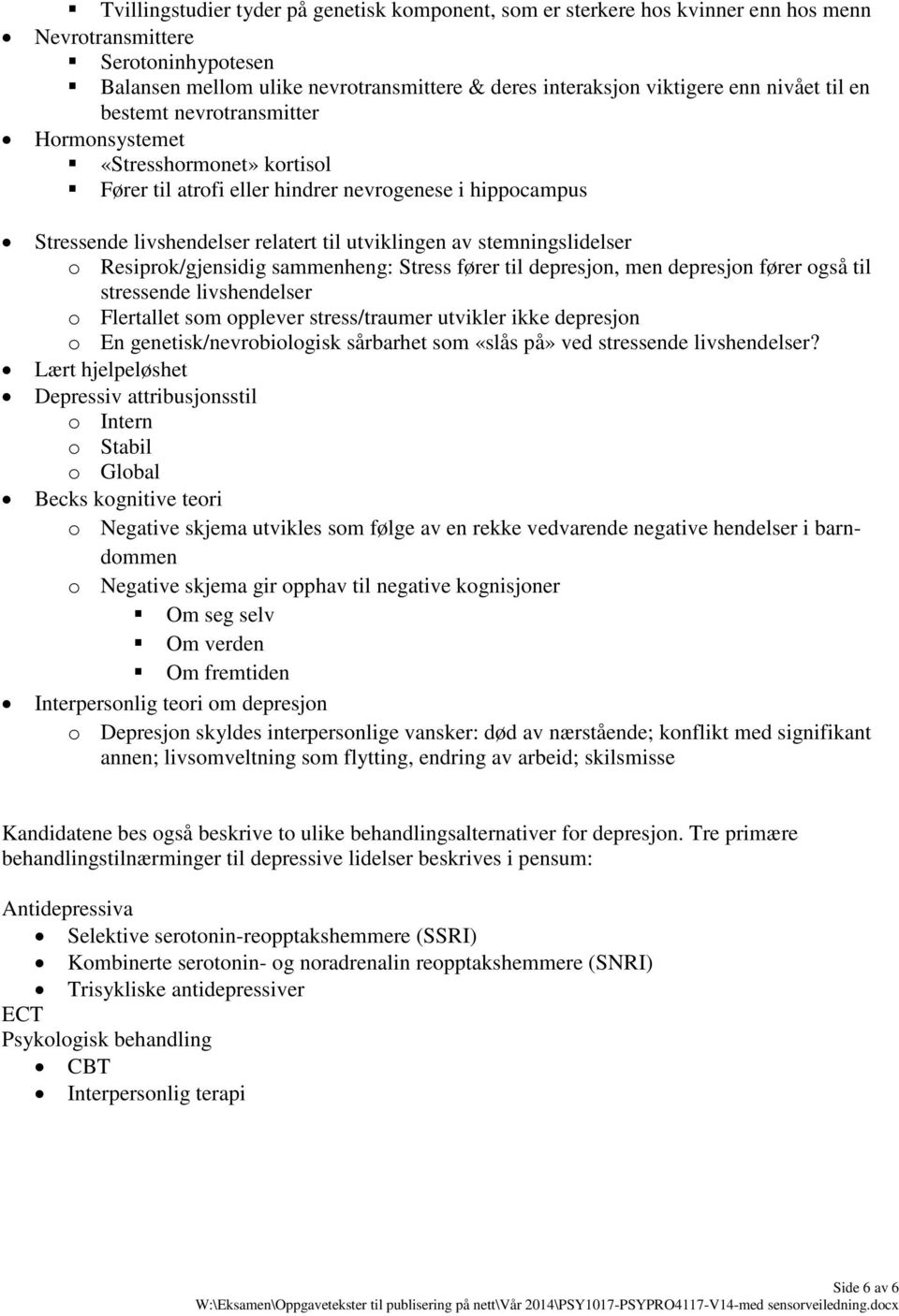 stemningslidelser o Resiprok/gjensidig sammenheng: Stress fører til depresjon, men depresjon fører også til stressende livshendelser o Flertallet som opplever stress/traumer utvikler ikke depresjon o