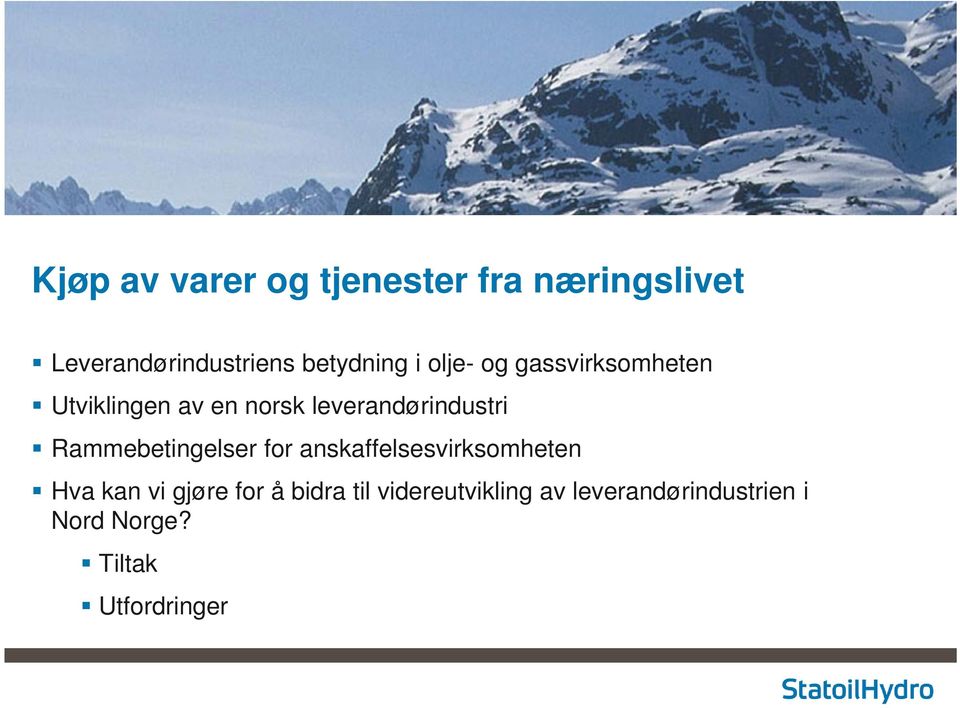 leverandørindustri Rammebetingelser for anskaffelsesvirksomheten Hva kan