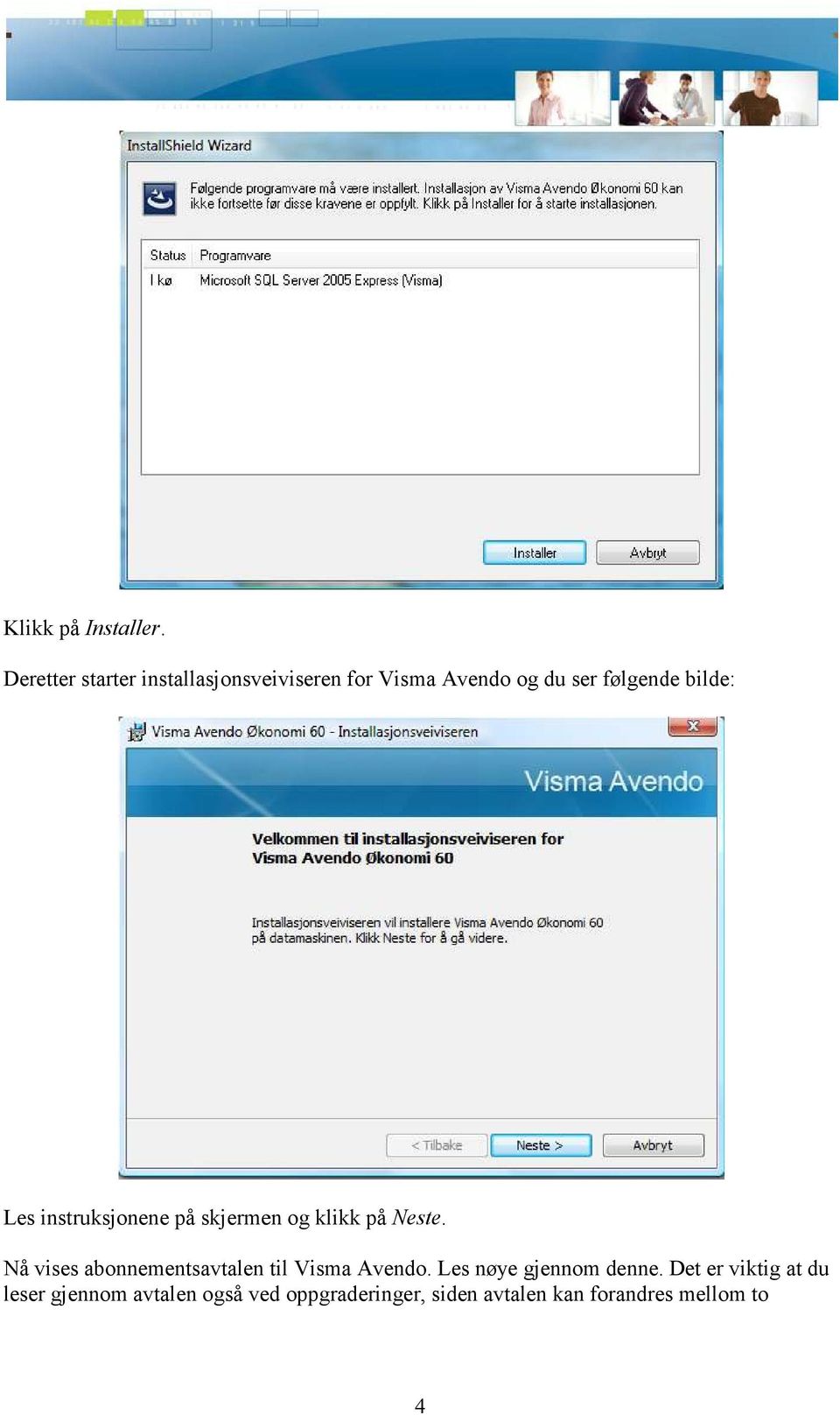 bilde: Les instruksjonene på skjermen og klikk på Neste.