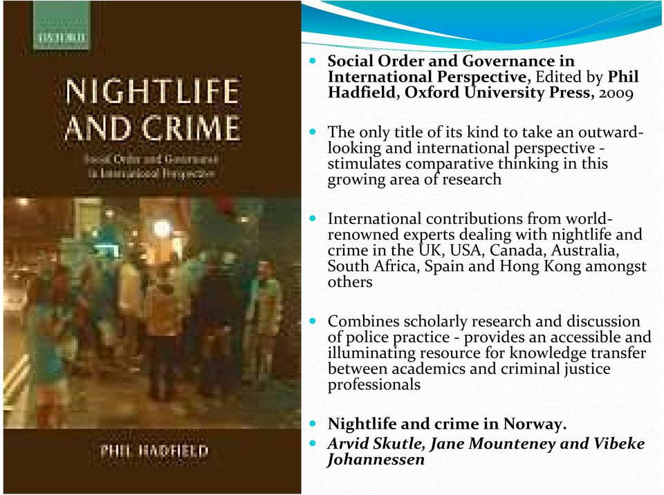 crime in the UK, USA, Canada, Australia, South Africa, Spain and Hong Kong amongst others Combines scholarly research and discussion of police practice - provides an accessible