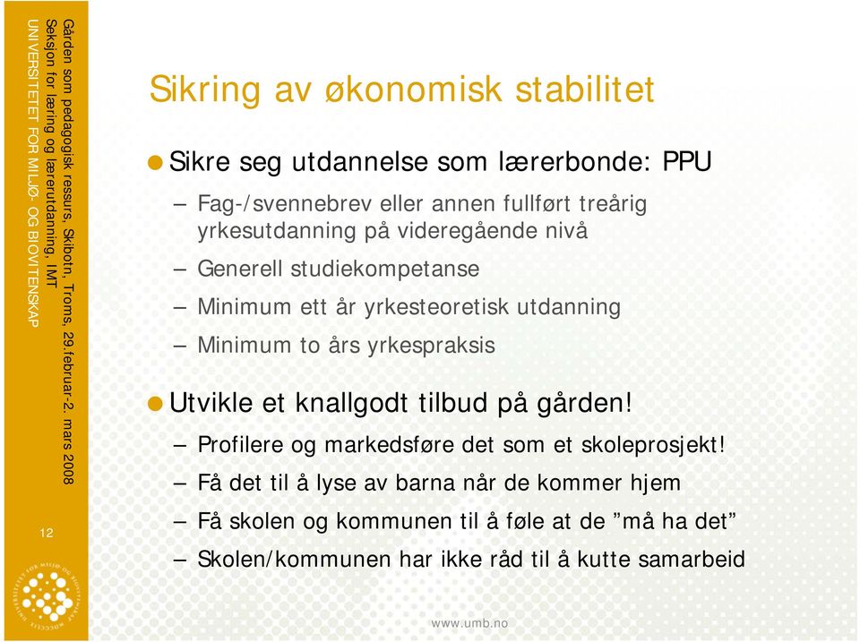 yrkespraksis Utvikle et knallgodt tilbud på gården! Profilere og markedsføre det som et skoleprosjekt!