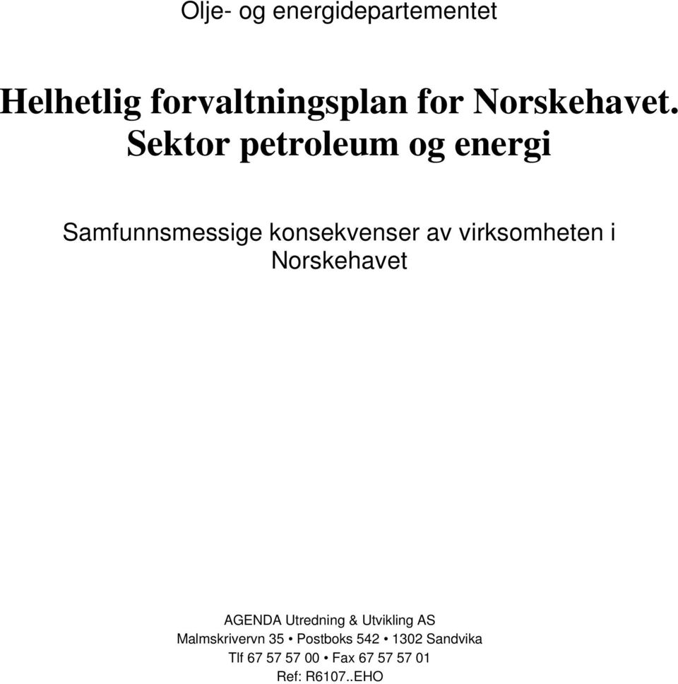 Sektor petroleum og energi Samfunnsmessige konsekvenser av