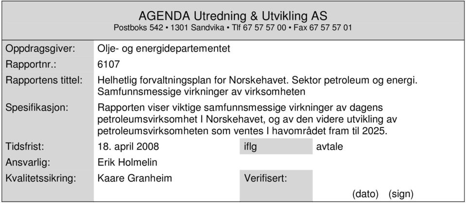 energidepartementet Helhetlig forvaltningsplan for Norskehavet. Sektor petroleum og energi.