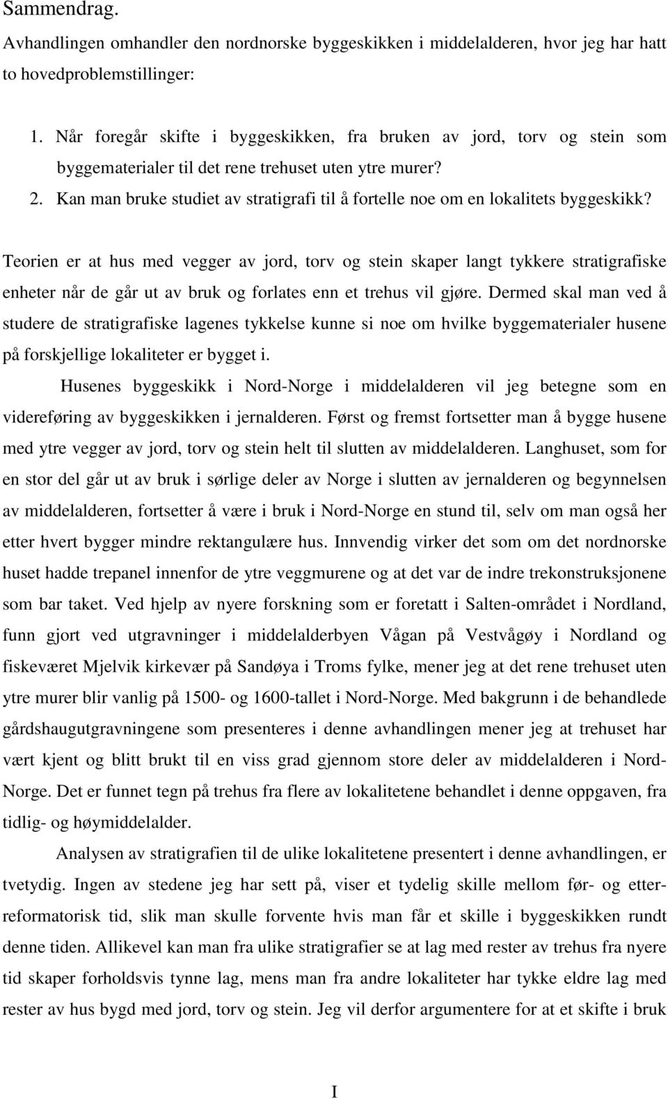 Kan man bruke studiet av stratigrafi til å fortelle noe om en lokalitets byggeskikk?