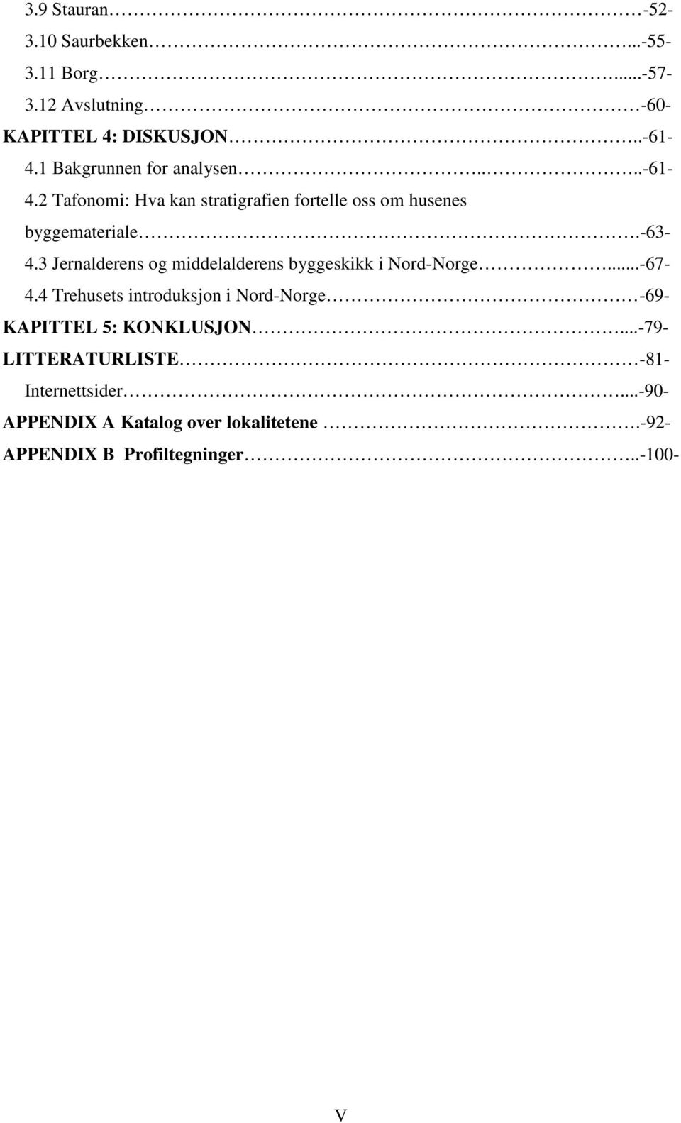 3 Jernalderens og middelalderens byggeskikk i Nord-Norge...-67-4.