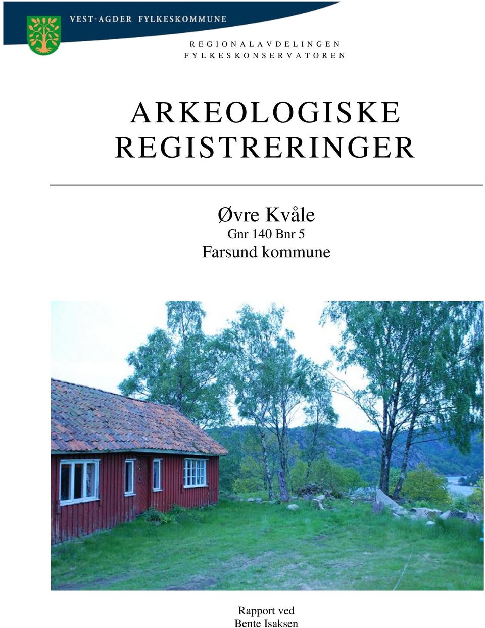 ARKEOLOGISKE REGISTRERINGER Øvre Kvåle