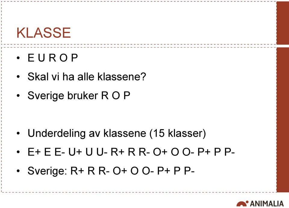 klassene (15 klasser) E+ E E- U+ U U- R+ R