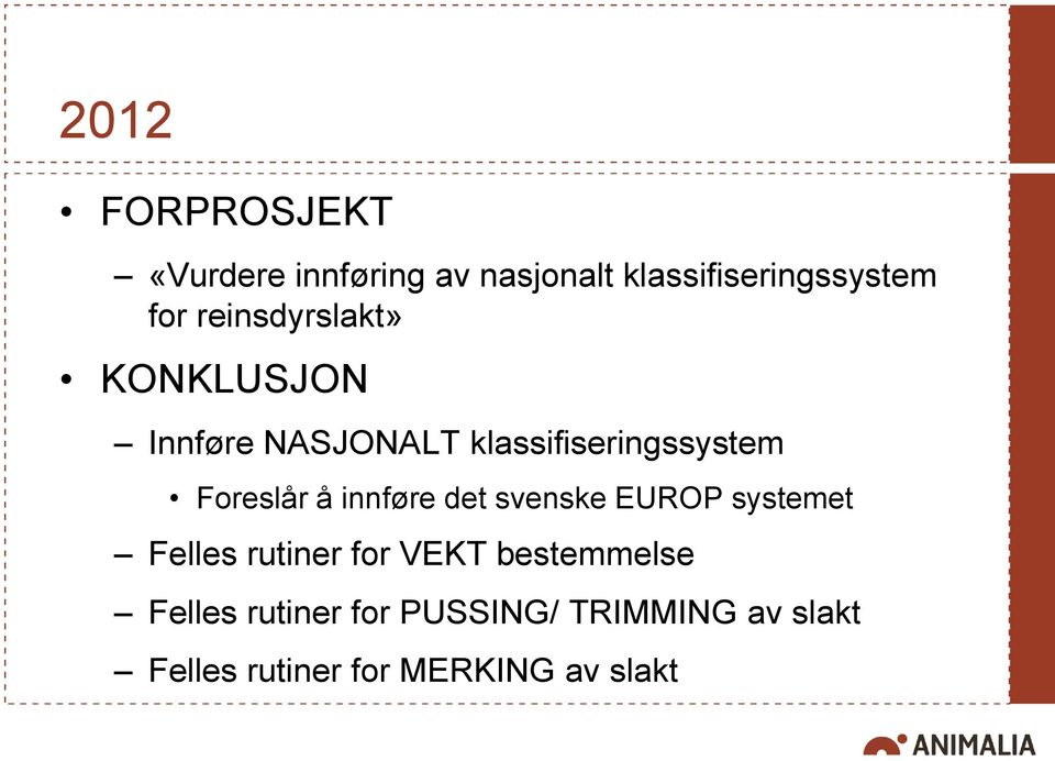 å innføre det svenske EUROP systemet Felles rutiner for VEKT bestemmelse