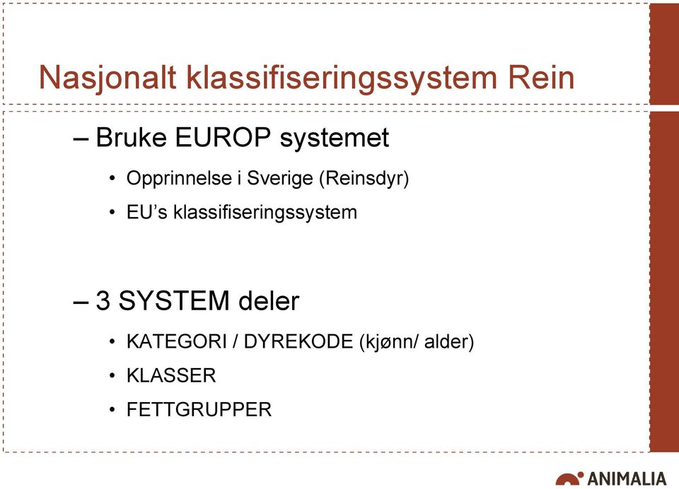 (Reinsdyr) EU s klassifiseringssystem 3 SYSTEM