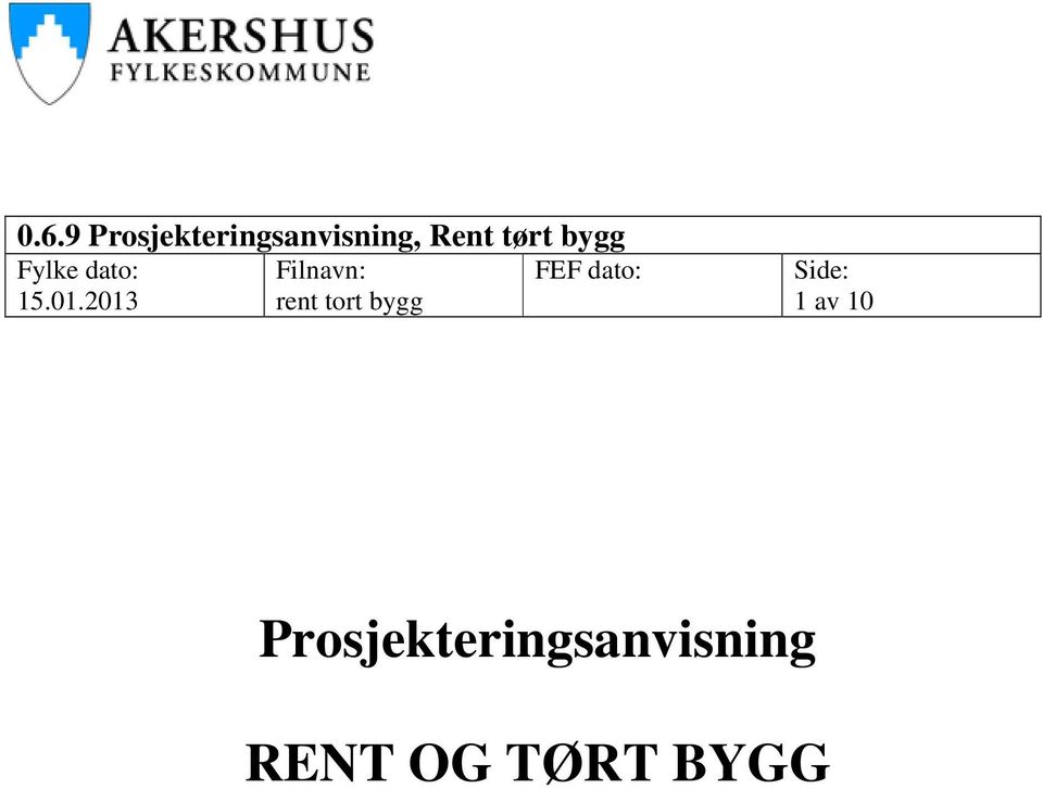 2013 Filnavn: rent tort bygg FEF dato: