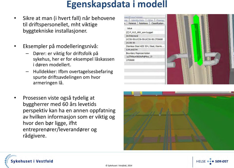 Hulldekker: Ifbm overtagelsesbefaring spurte driftsavdelingen om hvor armeringen lå.