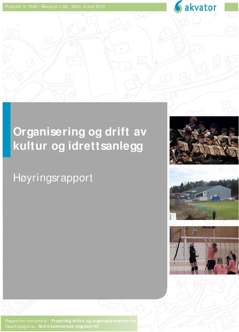 Høyringsrapport Rapporten omhandlar: Framtidig drifts- og