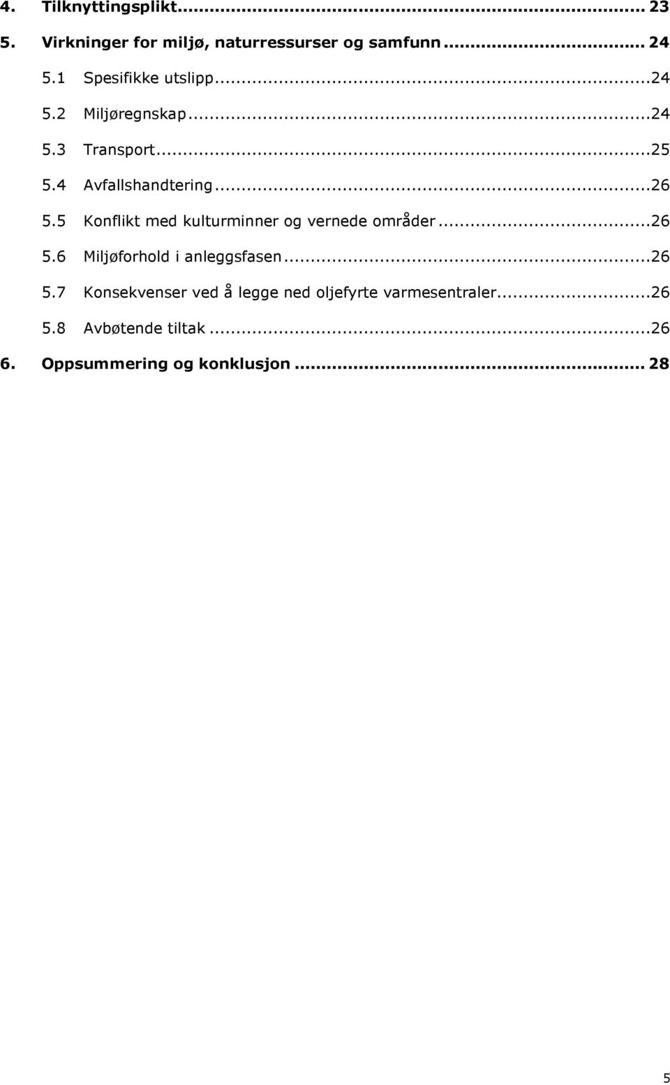 5 Konflikt med kulturminner og vernede områder...26 5.