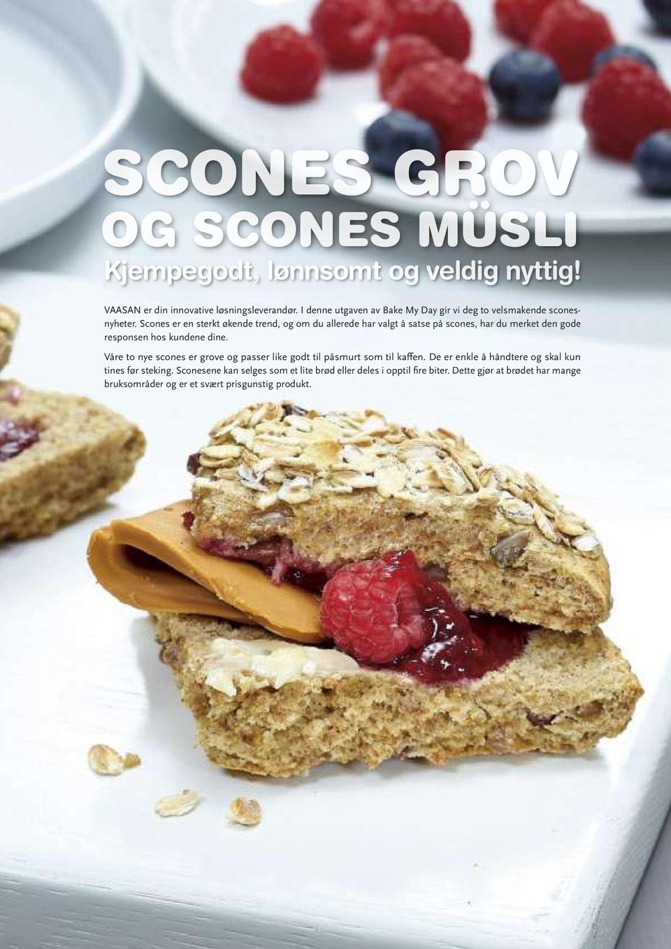 Scones er en sterkt økende trend, og om du allerede har valgt å satse på scones, har du merket den gode responsen hos kundene dine.