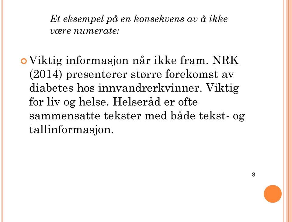 NRK (2014) presenterer større forekomst av diabetes hos