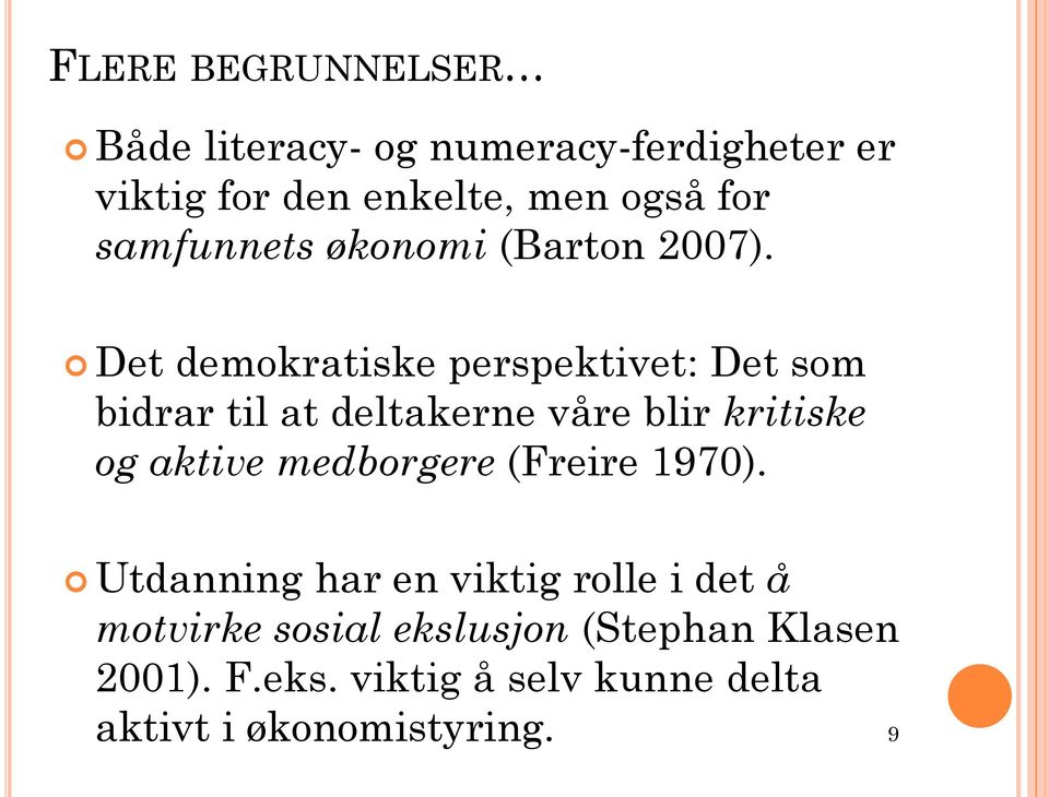 Det demokratiske perspektivet: Det som bidrar til at deltakerne våre blir kritiske og aktive