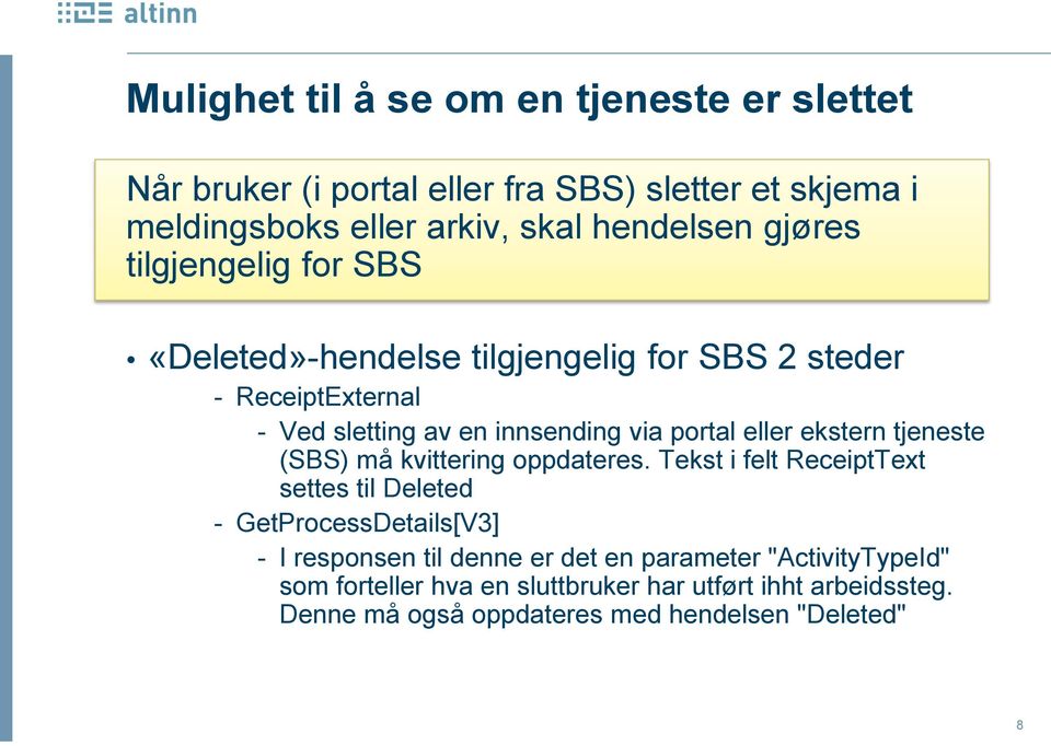 ekstern tjeneste (SBS) må kvittering oppdateres.