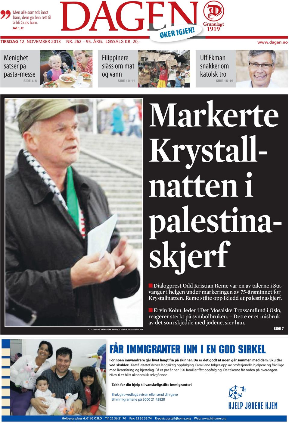 LEWIS, STAVANGER AFTENBLAD Dialogprest Odd Kristian Reme var en av talerne i Stavanger i helgen under markeringen av 75-årsminnet for Krystallnatten. Reme stilte opp ikledd et palestinaskjerf.