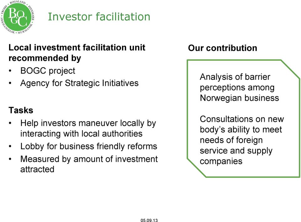 friendly reforms Measured by amount of investment attracted Our contribution Analysis of barrier perceptions