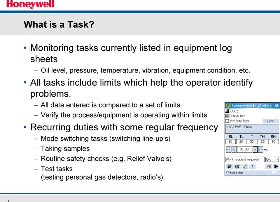 All tasks include limits which help the operator identify problems.