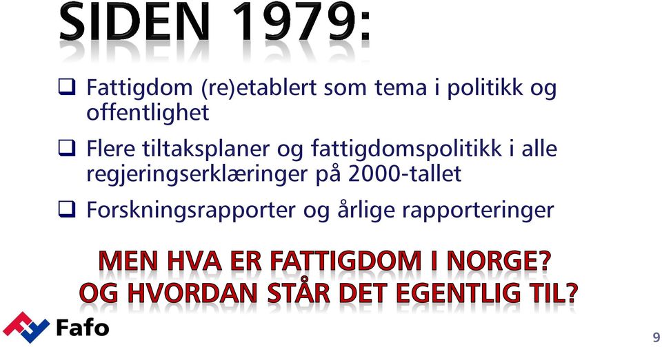 fattigdomspolitikk i alle regjeringserklæringer