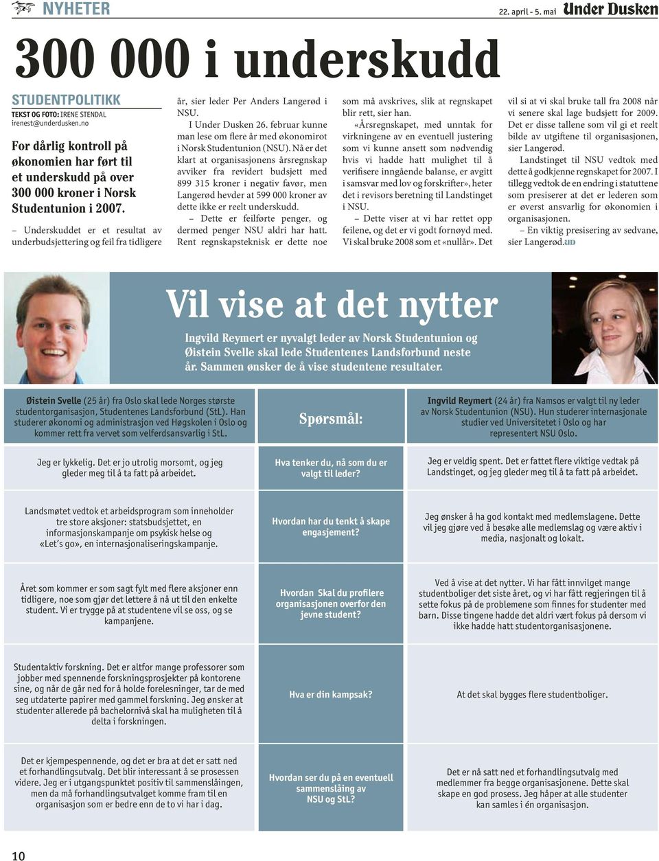 Underskuddet er et resultat av underbudsjettering og feil fra tidligere år, sier leder Per Anders Langerød i NSU. I Under Dusken 26.