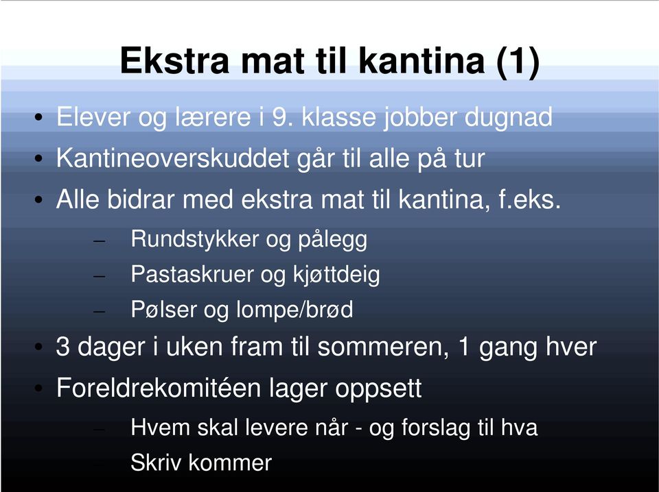 til kantina, f.eks.