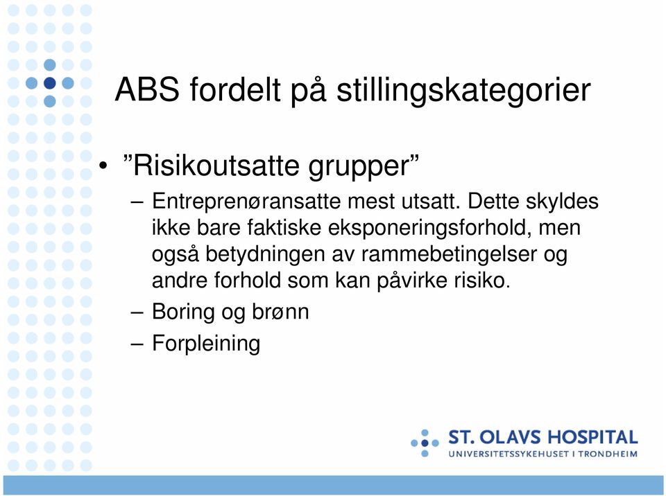 Dette skyldes ikke bare faktiske eksponeringsforhold, men også