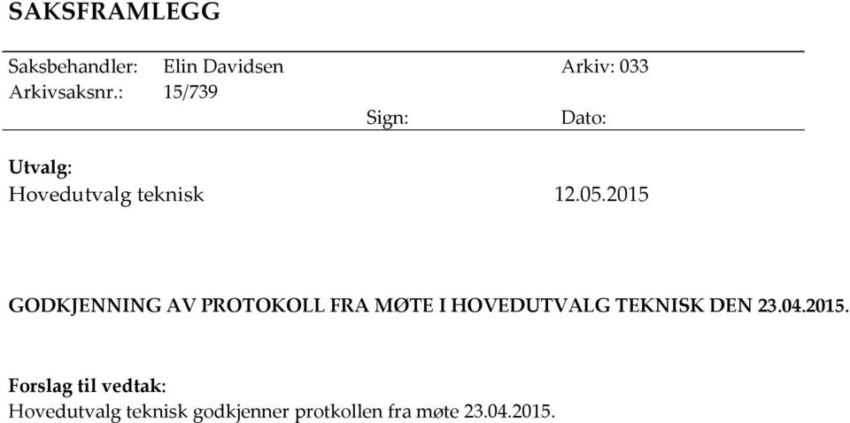 2015 GODKJENNING AV PROTOKOLL FRA MØTE I HOVEDUTVALG TEKNISK DEN 23.