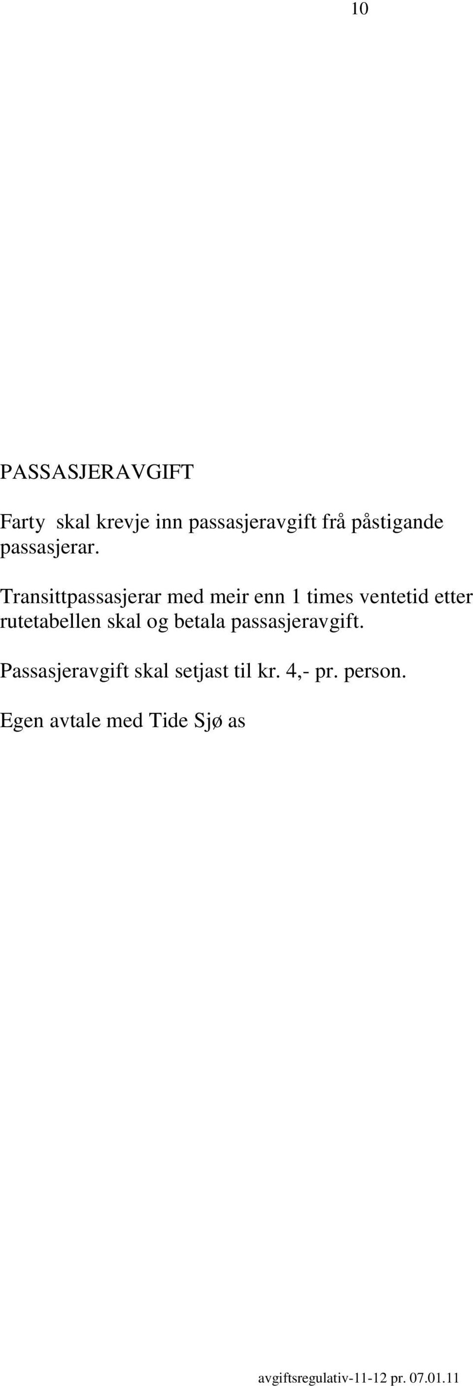 Transittpassasjerar med meir enn 1 times ventetid etter