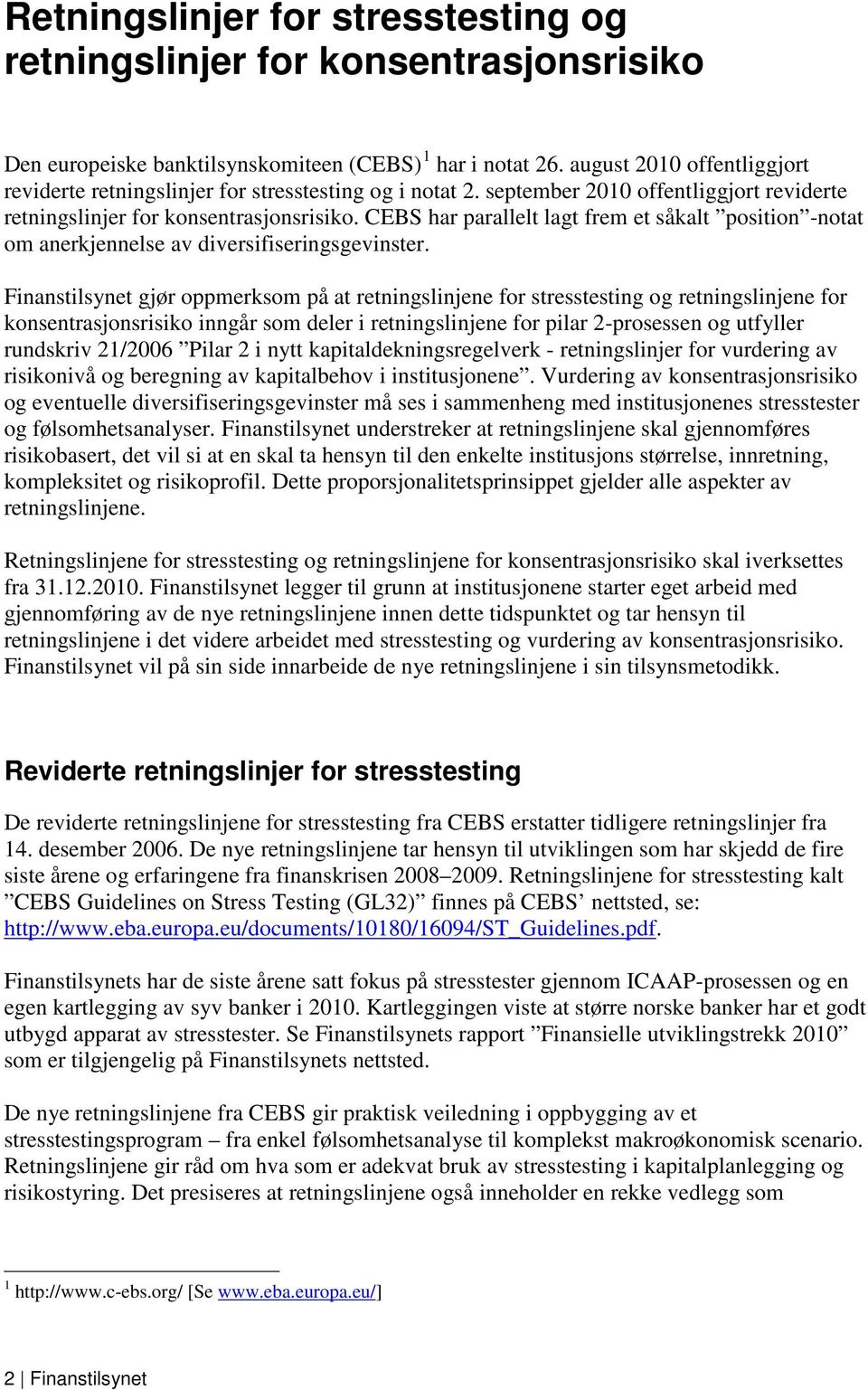 CEBS har parallelt lagt frem et såkalt position -notat om anerkjennelse av diversifiseringsgevinster.