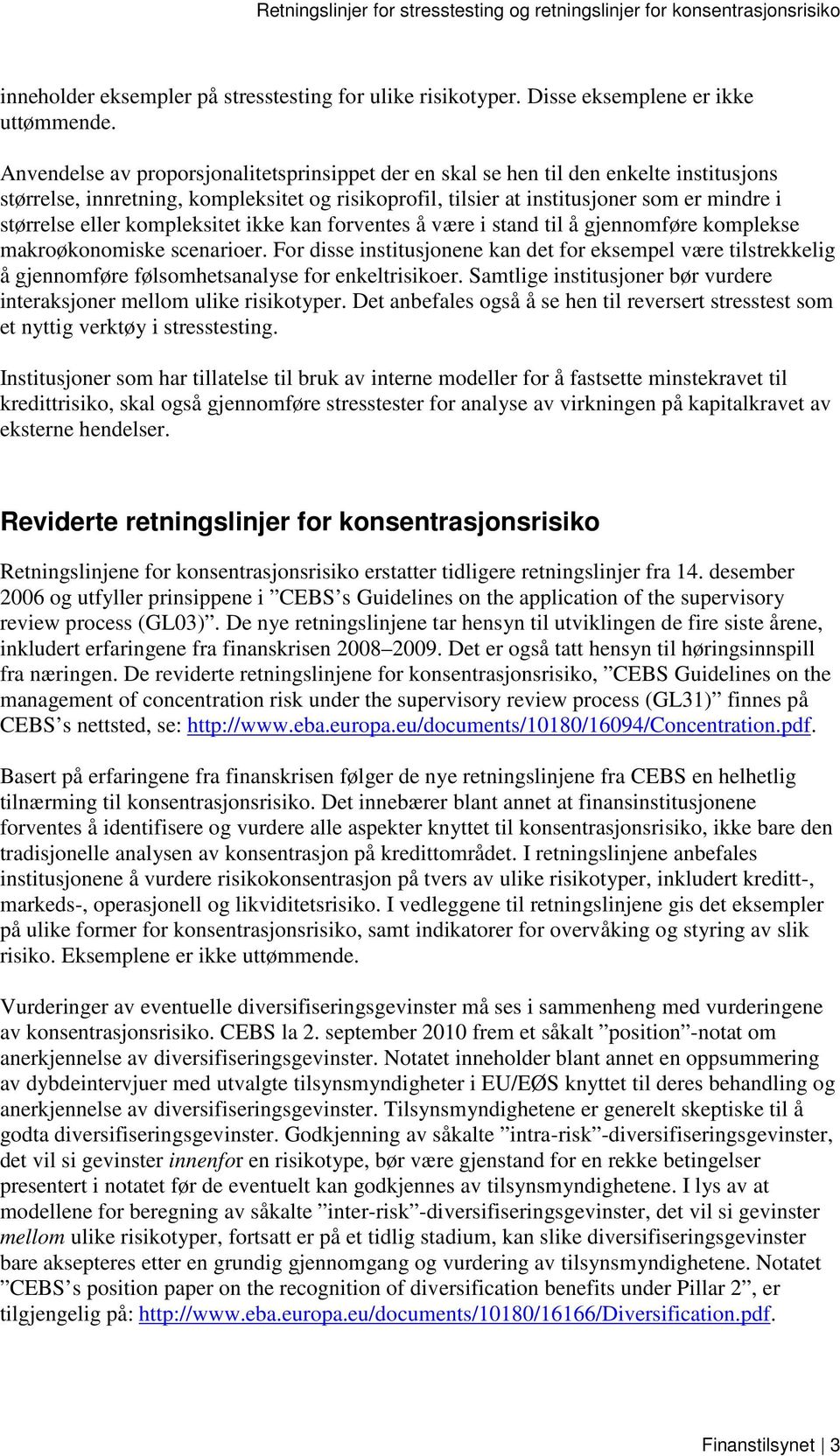 kompleksitet ikke kan forventes å være i stand til å gjennomføre komplekse makroøkonomiske scenarioer.