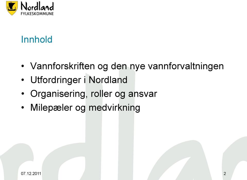 Nordland Organisering, roller og