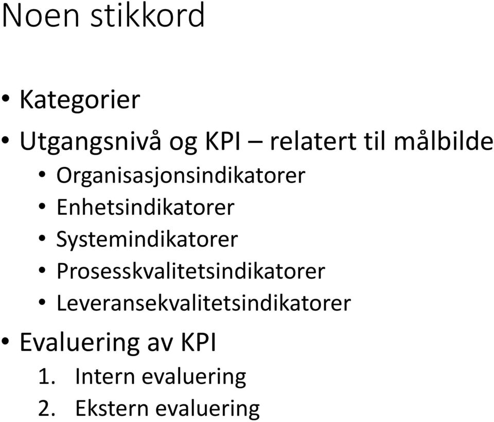 Systemindikatorer Prosesskvalitetsindikatorer