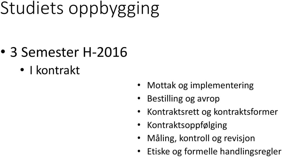 Kontraktsrett og kontraktsformer Kontraktsoppfølging