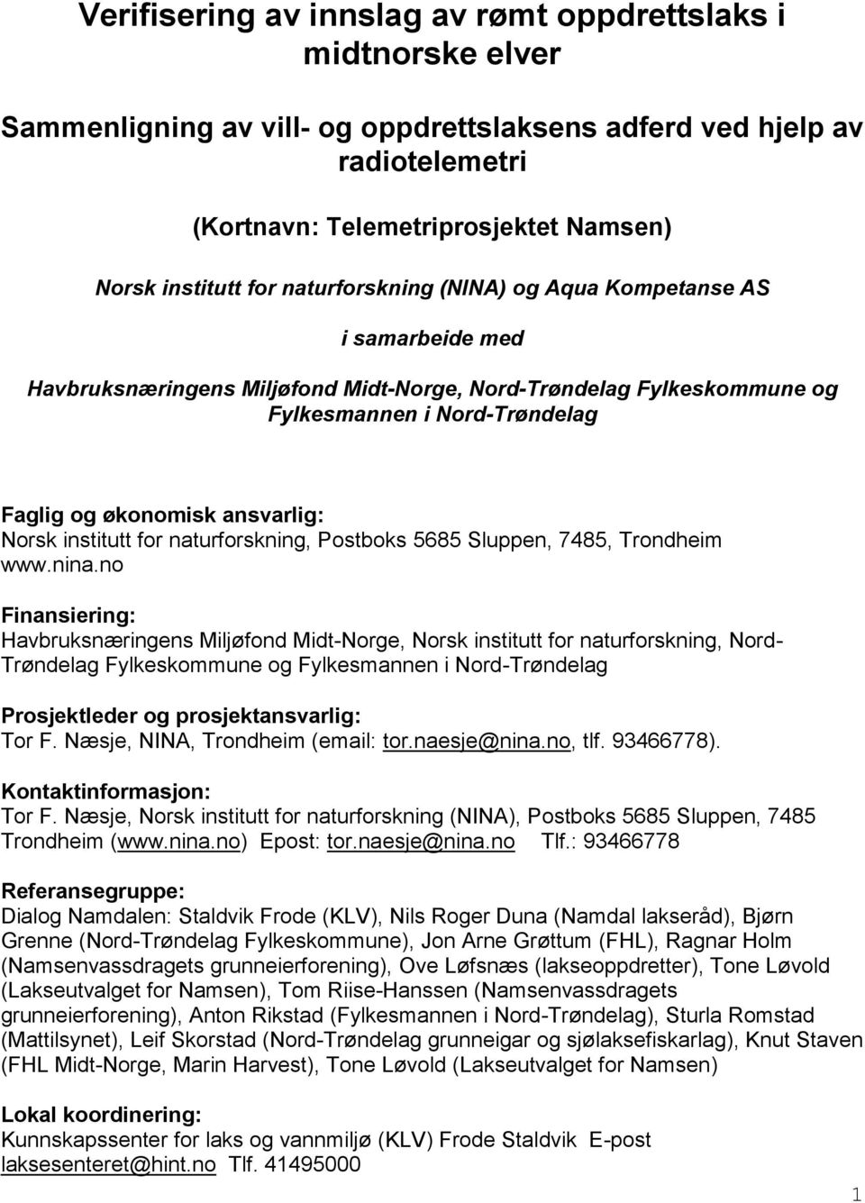 Norsk institutt for naturforskning, Postboks 5685 Sluppen, 7485, Trondheim www.nina.